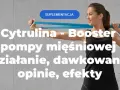Cytrulina przed treningiem: Jak dawkować dla max pompy i siły?