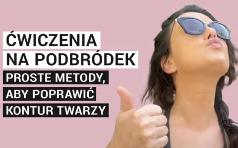 Joga twarzy: Jak wyszczuplić twarz i zredukować drugi podbródek?