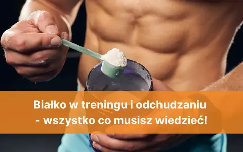 Białko przed czy po treningu? Ekspert rozwiewa wątpliwości