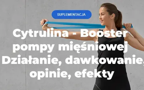 Cytrulina przed treningiem: Jak dawkować dla max pompy i siły?
