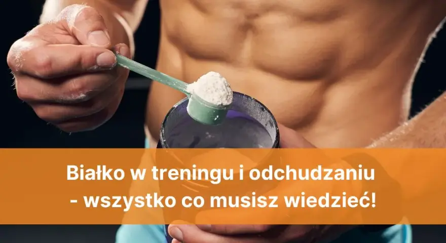 Białko przed czy po treningu? Ekspert rozwiewa wątpliwości